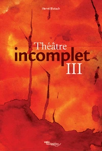 Théâtre incomplet 3