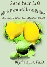 Save Your Life with the Phenomenal Lemon (&amp; Lime!)