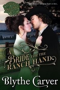 Blythe Carver - A Bride for the Ranch Hand - Western Destinies, #4.
