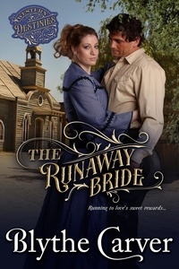  Blythe Carver - The Runaway Bride - Western Destinies, #3.
