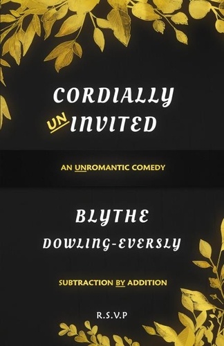  Blythe Dowling-Eversly - Cordially Uninvited.
