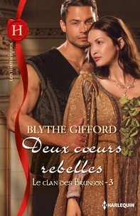 Blythe Gifford - Deux coeurs rebelles - T3 - Le clan des Brunson.
