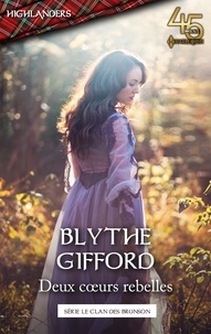 Blythe Gifford - Deux coeurs rebelles.