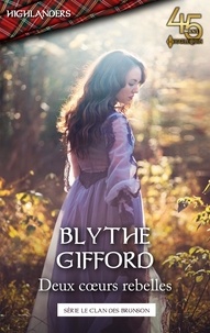 Blythe Gifford - Le clan Brunson Tome 3 : Deux coeurs rebelles.