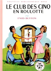 Le Club des Cinq en roulotte