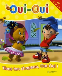 Tiens ton chapeau, Oui-Oui !