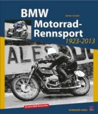 BMW Motorrad-Rennsport 1923-2013 - 90 Jahre BMW-Motorräder.