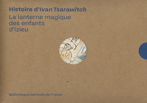  BnF - Histoire d'Ivan Tsarawitch - La lanterne magique des enfants d'Izieu.