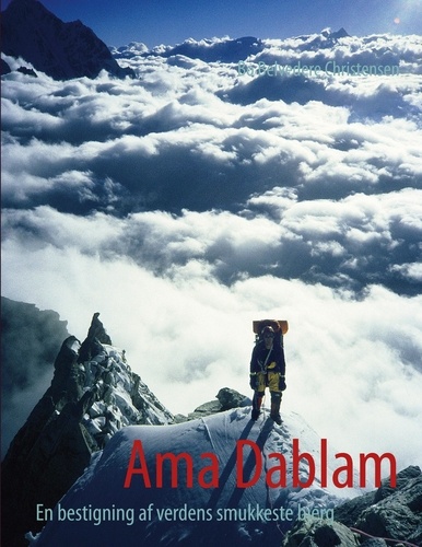 Ama Dablam. En bestigning af verdens smukkeste bjerg