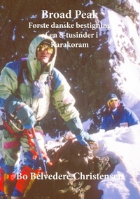 Bo Belvedere Christensen - Broad Peak - Første danske bestigning af en 8-tusinder i Karakoram.