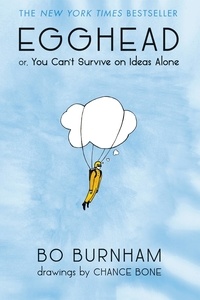 Bo Burnham - Egghead - Or, You Can't Survive on Ideas Alone.