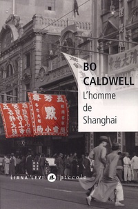 Bo Caldwell - L'homme de Shanghai.