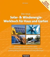 Das neue Solar- &amp; Windenergie Werkbuch in Haus und Garten