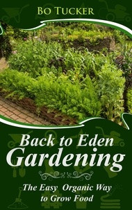  Bo Tucker - Back to Eden Gardening: The Easy Organic Way to Grow Food - Homesteading Freedom.