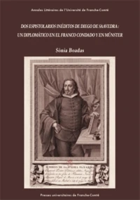 Dos epistolarios inéditos de Diego de Saavedra : un diplomatico en el Franco Condado y en Münster
