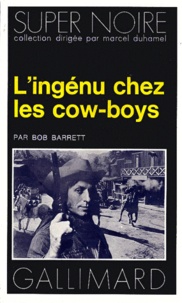 Bob Barrett - L'Ingénu chez les cow-boys.