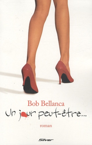 Bob Bellanca - Un jour peut-être....