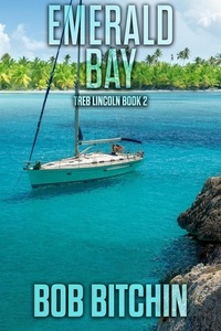  Bob Bitchin - Emerald Bay: A Treb Lincoln Adventure Novel - Treb Lincoln, #2.