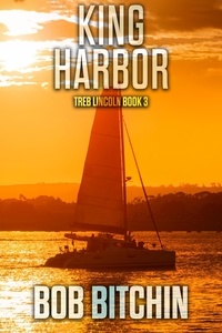  Bob Bitchin - King Harbor: A Treb Lincoln Adventure Novel - Treb Lincoln, #3.