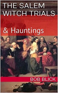 The Salem Witch Trials &amp; Haunting