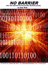 NO BARRIER: How the Internet Destroyed the World Economy