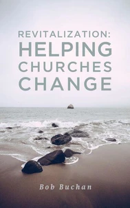 Revitalization: Helping Churches Change