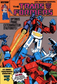 Bob Budiansky et Ricardo Villamonte - The Transformers série originale Tome 4 : Optimus Prime : Exterminateur d'autobots !.