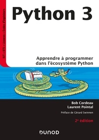 Bob Cordeau et Laurent Pointal - Python 3 - 2e éd. - Apprendre à programmer dans l'écosystème Python.