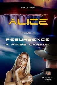 Bob Decoster - Alice Tome 2 : Resurgence - A Kings Canyon.