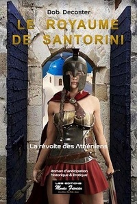 Bob Decoster - Le royaume de Santorini - La révolte des Athéniens.
