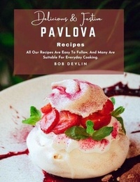 Téléchargement de livres électroniques gratuits pour ipod Delicious and Festive Pavlova Recipes : All Our Recipes Are Easy To Follow, And Many Are Suitable For Everyday Cooking. 9798215481905 par Bob Devlin