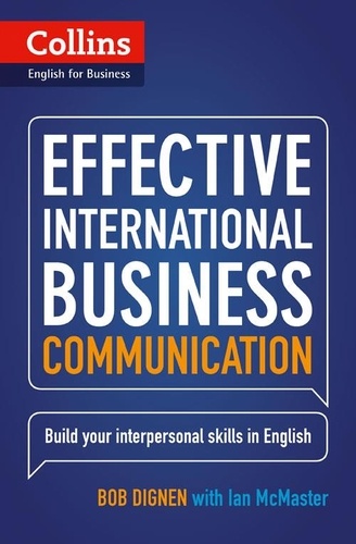 Bob Dignen et Ian McMaster - Collins Effective International Business Communication.
