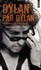 Dylan par Dylan. Interviews 1962-2004