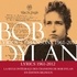Bob Dylan - Lyrics - Chansons, 1961-2012.