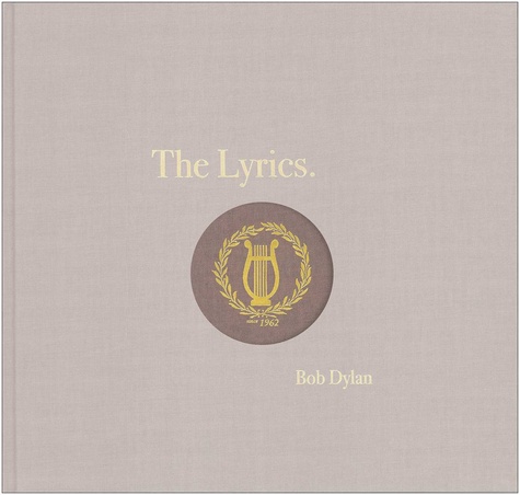 Bob Dylan - The Lyrics since 1962.