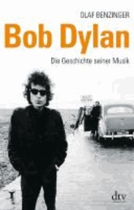 Bob Dylan - Die Geschichte seiner Musik.