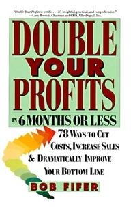 Bob Fifer - Double Your Profits - In Six Months or Less.