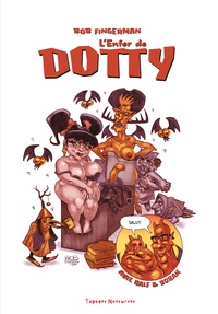 Bob Fingerman - L'enfer de Dotty.