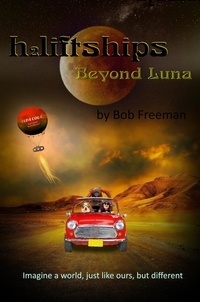  Bob Freeman - H2LiftShips - Beyond Luna - H2LiftShips - Beyond Luna, #1.