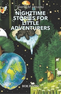  Bob Fucini - Nighttime Stories for Little Adventurers - Starlight Dreams, #1.