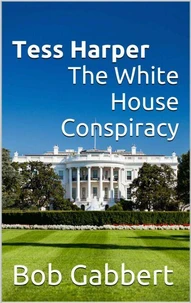 Tess Harper The White House Conspiracy