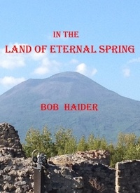  Bob Haider - In the Land of Eternal Spring - Adventures of Ben and Bob.