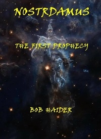  Bob Haider - Nostradamus The First Prophecy - Adventures of Ben and Bob.
