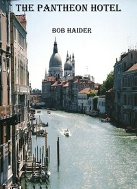  Bob Haider - The Pantheon Hotel - Adventures of Ben and Bob.