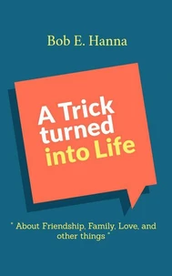 A Trick Turned into Life