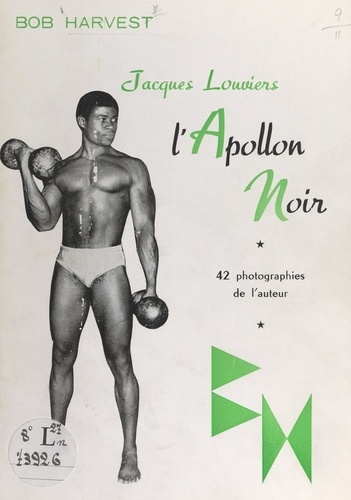 Jacques Louviers, l'Apollon noir. Reportage. Avec 42 photographies