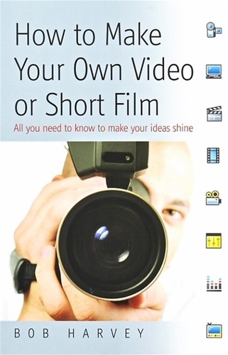 How to Make Your Own Video or Short Film. All  you need to know to make your ideas shine
