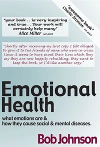 Emotional Health  -   What Emotions Are &amp; How They Cause Social &amp; Mental Diseases.