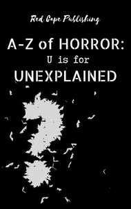  Bob Johnston et  Damir Salkovic - U is for Unexplained - A-Z of Horror, #21.