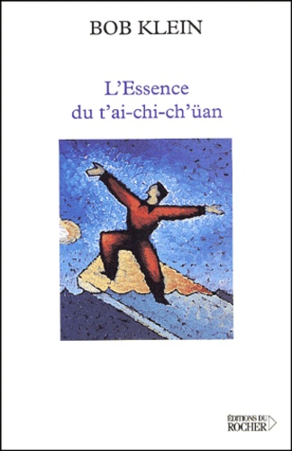 Bob Klein - L'essence du t'ai-chi-ch'üan.